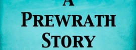 An Encouraging “Prewrath Pamphlet Story”